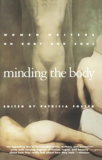 Minding the Body: Women Writers on Body and Soul - Paperback