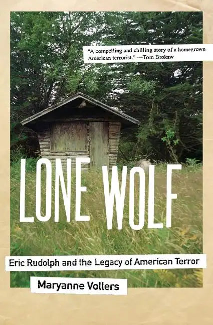 Lone Wolf: Eric Rudolph and the Legacy of American Terror - Paperback