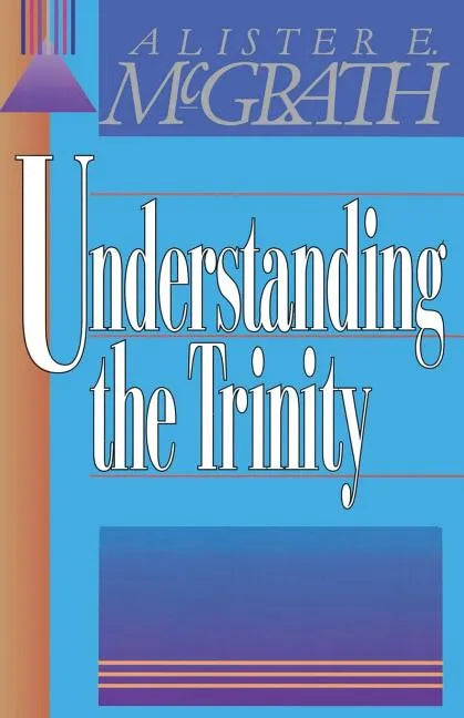 Understanding the Trinity - Paperback