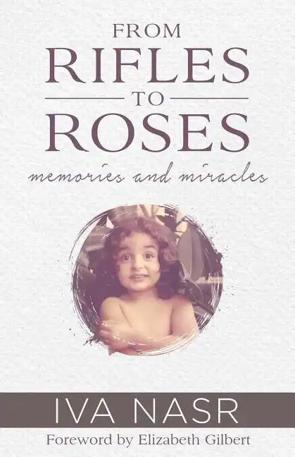 From Rifles to Roses: Memories and Miracles - Paperback