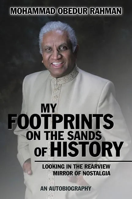 My Footprints on the Sands of History: Looking in the Rearview Mirror of Nostalgia - Paperback
