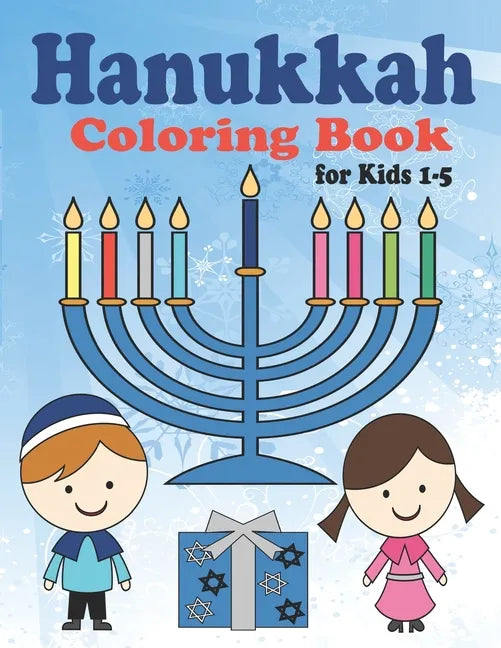 Hanukkah Coloring Book for Kids: Ages 1-5. Perfect for Toddlers, Preschool Children and Adults. Makes a great holiday gift! Big and Easy Pages to Colo - Paperback
