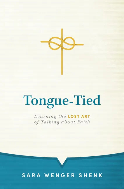 Tongue-Tied: Learning the Lost Art of Talking about Faith - Paperback