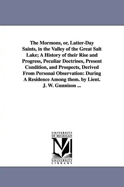 The Mormons, Or, Latter-Day Saints, in the Valley of the Great Salt Lake; A History of Their Rise and Progress, Peculiar Doctrines, Present Condition, - Paperback