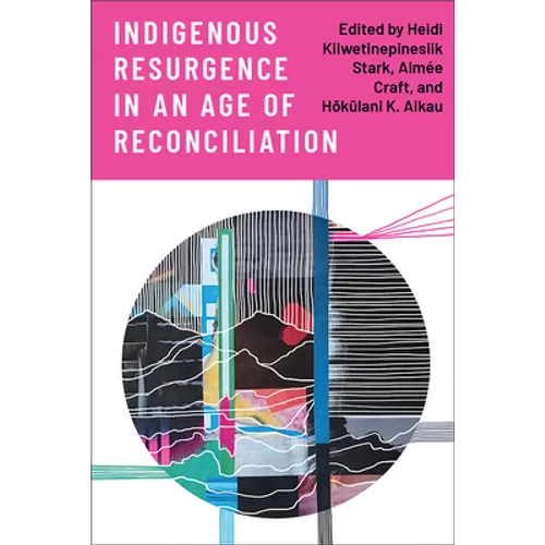 Indigenous Resurgence in an Age of Reconciliation - Paperback