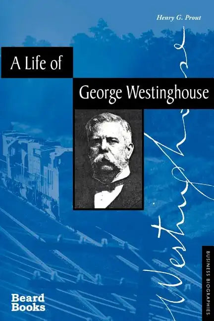 A Life of George Westinghouse - Paperback