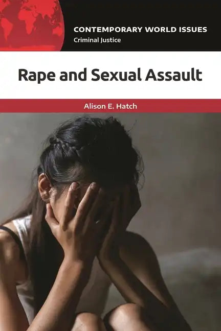 Rape and Sexual Assault: A Reference Handbook - Hardcover