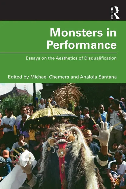 Monsters in Performance: Essays on the Aesthetics of Disqualification - Paperback