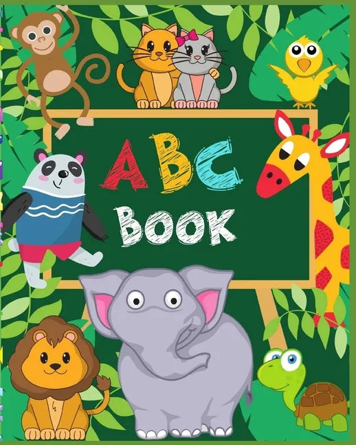 ABC Book: 2-in-1: Learning The Alphabet and Names of More Than 150 Animals from A to Z, Cute & Fun Picture Book for Kids, Toddle - Paperback