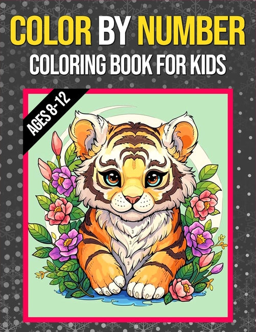 Color By Numbers Coloring Book For Kids Ages 8-12: Large Print Color By Numbers Coloring book with Birds, Flowers, Animals and Patterns Color by Numbe - Paperback