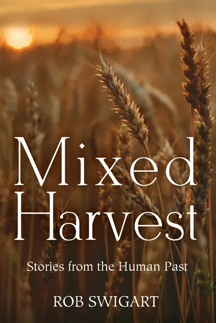 Mixed Harvest: Stories from the Human Past - Paperback