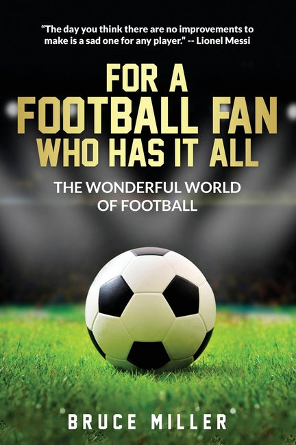 For a Football Fan Who Has it All: The Wonderful World of Football - Paperback