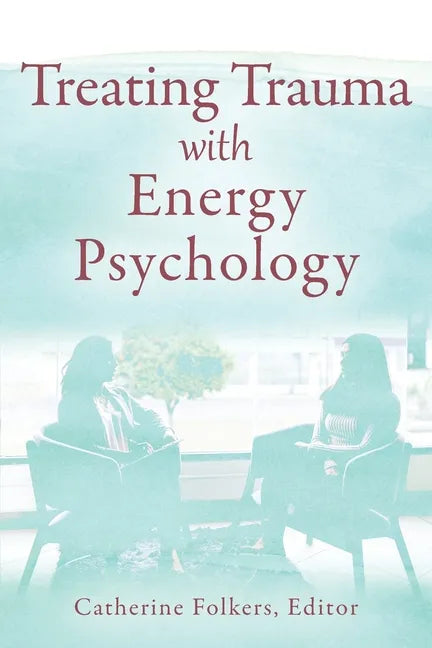 Treating Trauma with Energy Psychology - Paperback