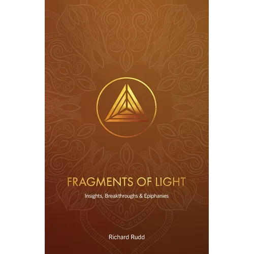 Fragments of Light: Insights, Breakthroughs & Epiphanies - Paperback