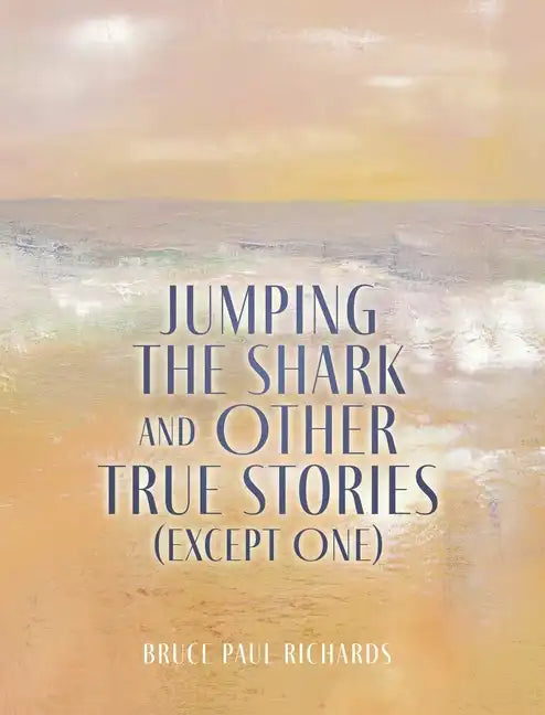 Jumping The Shark And Other True Stories (Except One) - Hardcover