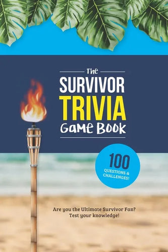 The Survivor Trivia Game Book: Trivia for the Ultimate Fan of the TV Show - Paperback
