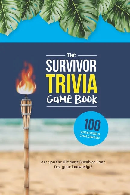 The Survivor Trivia Game Book: Trivia for the Ultimate Fan of the TV Show - Paperback