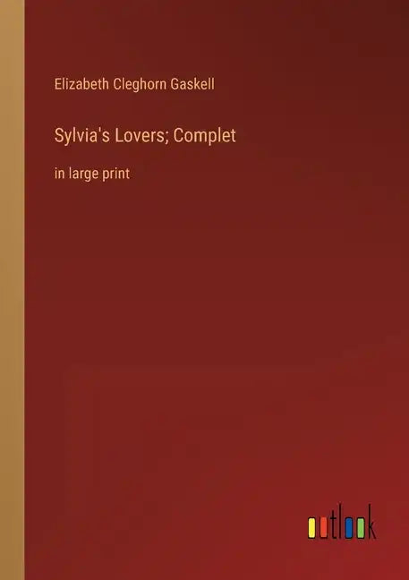 Sylvia's Lovers; Complet: in large print - Paperback