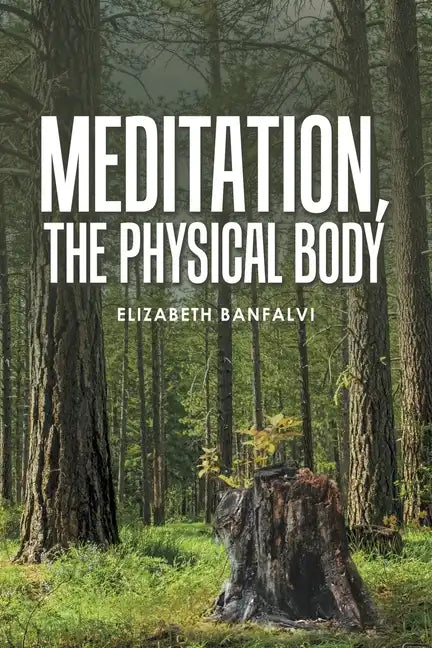 Meditation, the Physical Body - Paperback