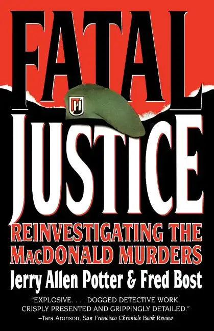 Fatal Justice: Reinvestigating the MacDonald Murders - Paperback