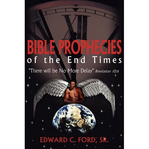 Bible Prophecies of the End Times: 
