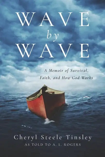 Wave by Wave: A Memoir of Survival, Faith, and How God Works - Paperback