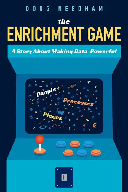 The Enrichment Game: A Story About Making Data Powerful - Paperback