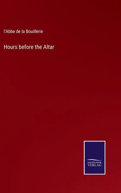Hours before the Altar - Hardcover