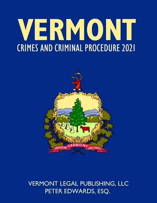 Vermont Crimes and Criminal Procedure 2021 - Paperback