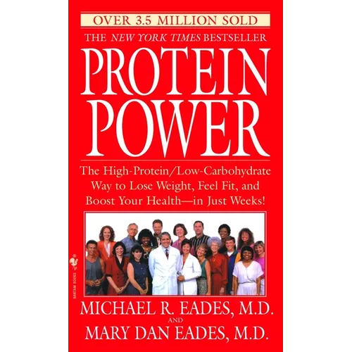 Protein Power: The High-Protein/Low-Carbohydrate Way to Lose Weight, Feel Fit, and Boost Your Health--In Just Weeks! - Paperback