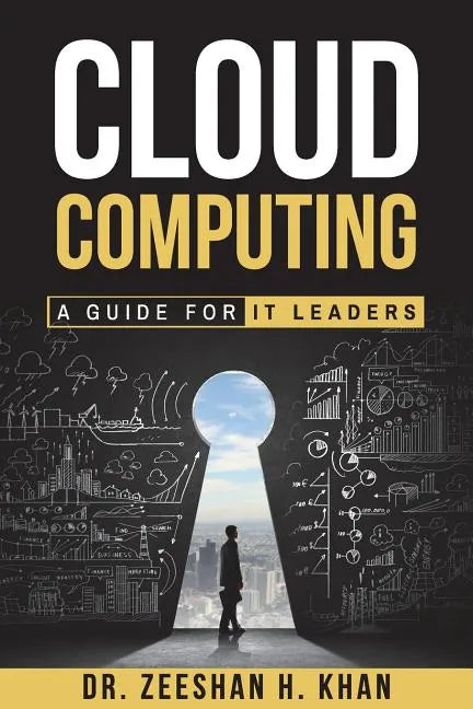 Cloud Computing: A Guide for IT Leaders - Paperback