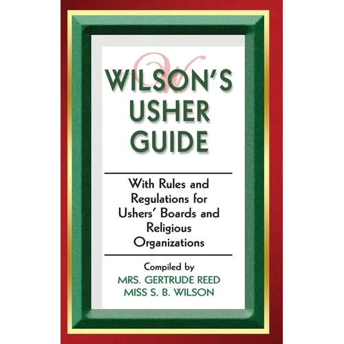 Wilson's Usher Guide: With Rules & Regulations for Ushers' Boards & Religious Organizations - Paperback