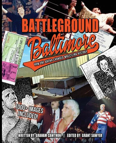 Battleground Baltimore: How One Arena Changed Wrestling History - Paperback