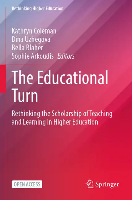 The Educational Turn: Rethinking the Scholarship of Teaching and Learning in Higher Education - Paperback