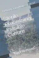 Sterile Processing, Invisible Culture: 