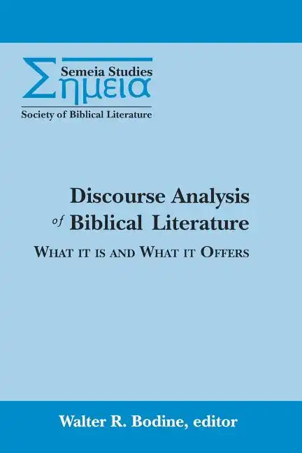 Discourse Analysis of Biblical Literature: What It Is and What It Offers - Paperback