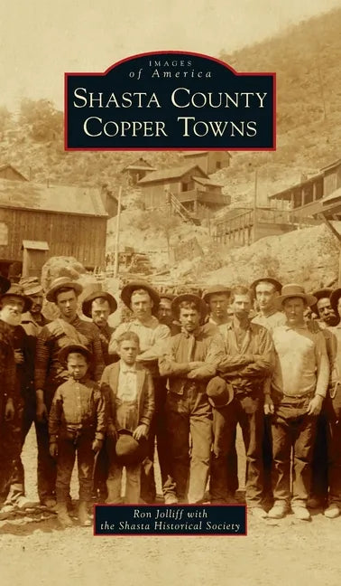 Shasta County Copper Towns - Hardcover