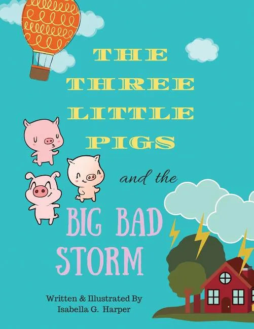 The Three Little Pigs and the Big Bad Storm - Paperback