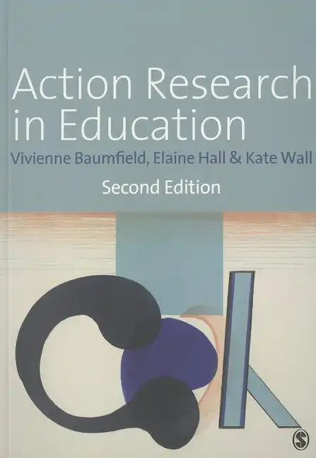 Action Research in Education: Learning Through Practitioner Enquiry - Paperback