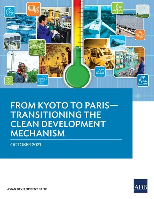From Kyoto to Paris: Transitioning the Clean Development Mechanism - Paperback
