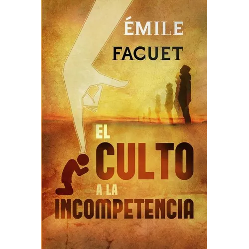 El Culto a la Incompetencia - Paperback