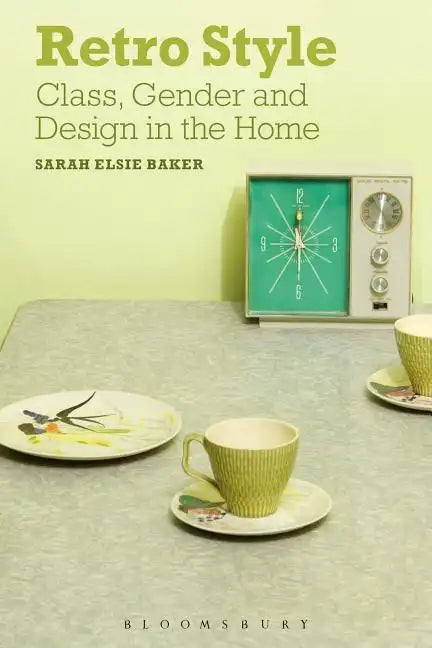 Retro Style: Class, Gender and Design in the Home - Paperback