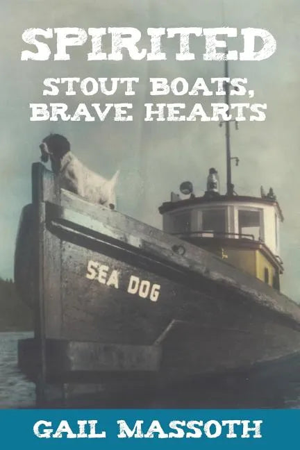Spirited: Stout Boats Brave Hearts - Paperback