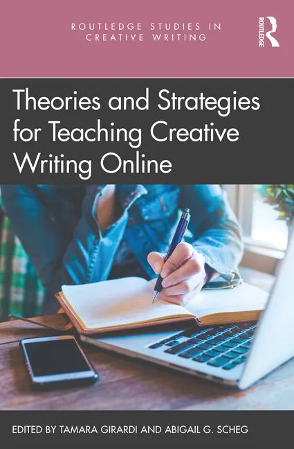 Theories and Strategies for Teaching Creative Writing Online - Paperback