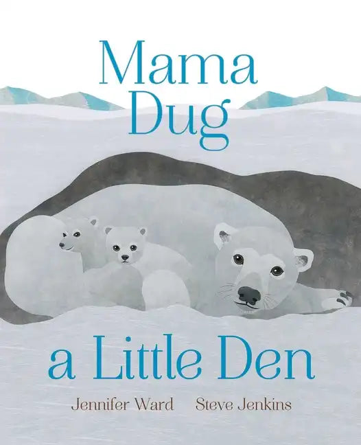 Mama Dug a Little Den - Hardcover