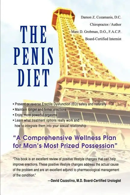 The Penis Diet: A Comprehensive Wellness Plan for Man's Most Prized Possession - Paperback