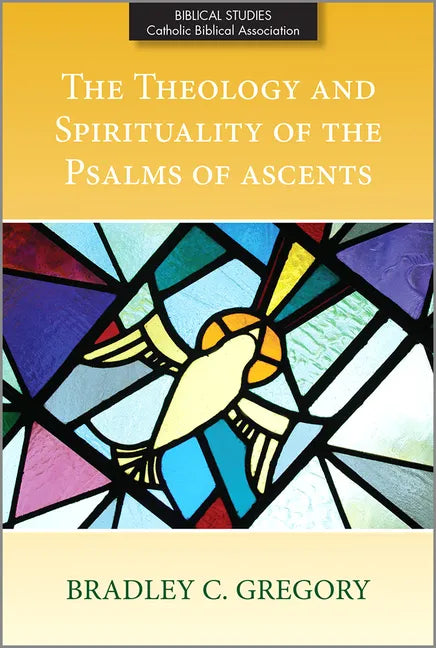 The Theology and Spirituality of the Psalms of Ascents - Paperback