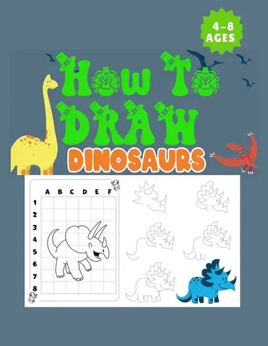 How to Draw Dinosaurs Ages 4-8: This how-to-draw guide is perfect for Dinosaur enthusiasts of all ages! Budding paleontologists will love this instruc - Paperback