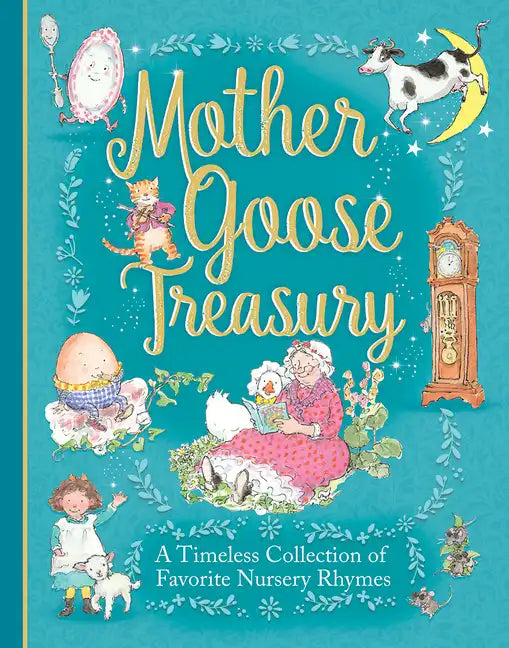 Mother Goose Treasury: A Beautiful Collection of Favorite Nursery Rhymes - Hardcover