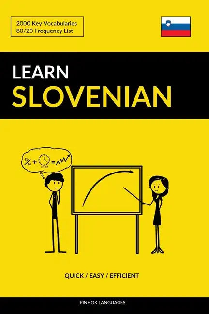Learn Slovenian - Quick / Easy / Efficient: 2000 Key Vocabularies - Paperback
